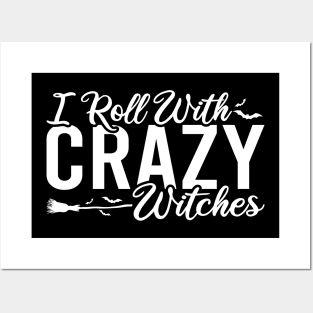I Roll With Crazy Witches Posters and Art
